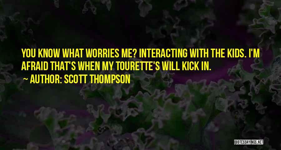 Interacting With Others Quotes By Scott Thompson