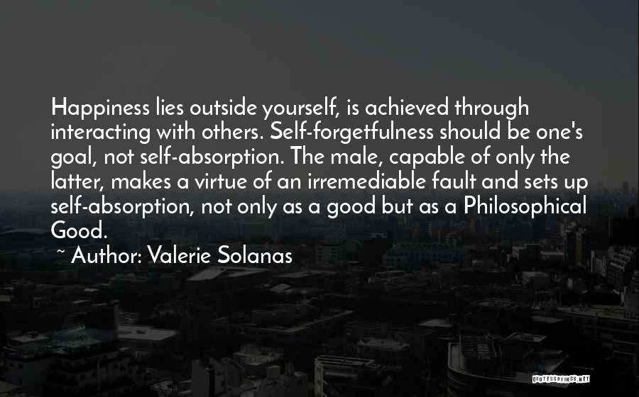 Interacting With Others Quotes By Valerie Solanas