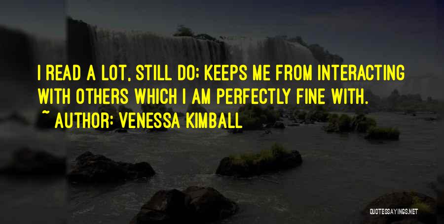 Interacting With Others Quotes By Venessa Kimball