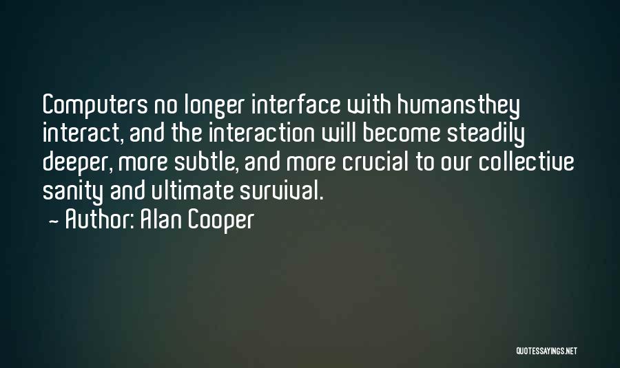 Interaction Quotes By Alan Cooper