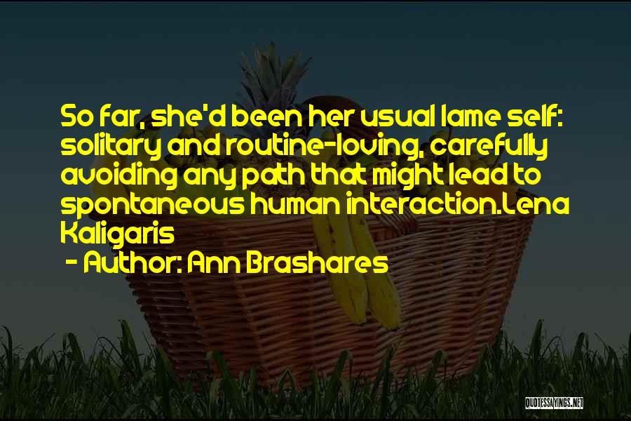 Interaction Quotes By Ann Brashares