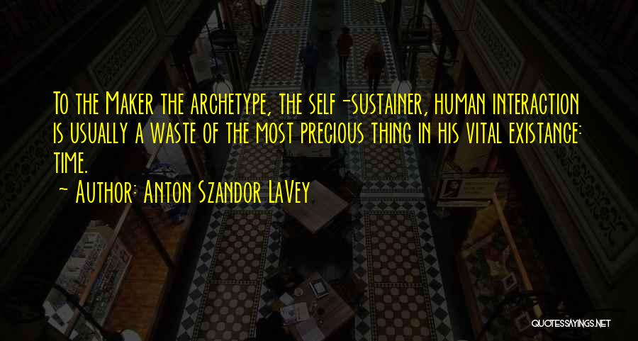 Interaction Quotes By Anton Szandor LaVey