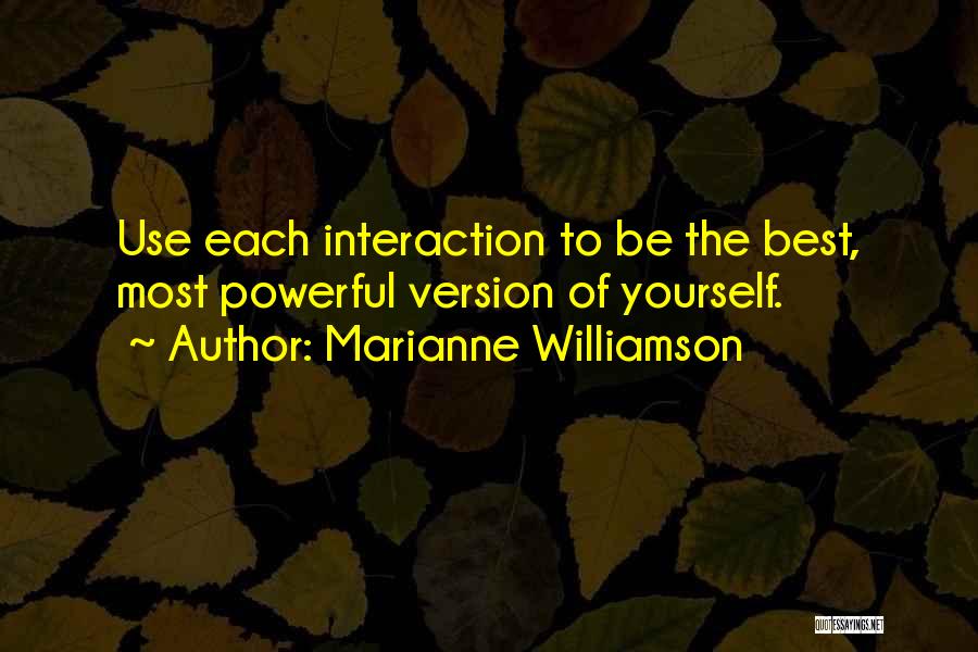 Interaction Quotes By Marianne Williamson