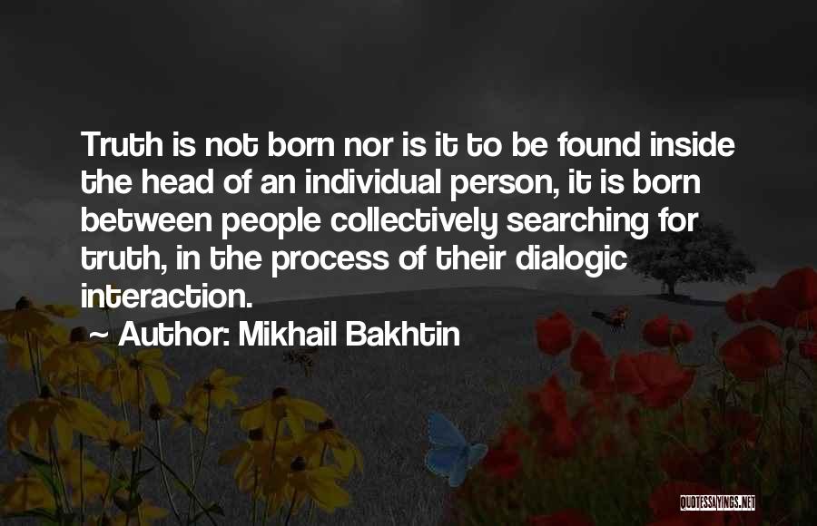 Interaction Quotes By Mikhail Bakhtin