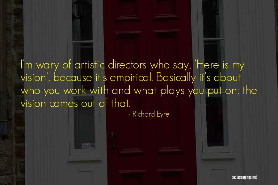 Interactional Model Quotes By Richard Eyre Interactional Model Quotes By Richard Eyre