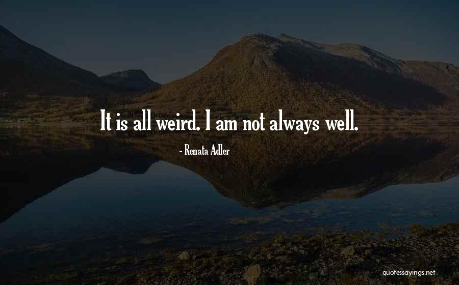 Interactional Theory Quotes By Renata Adler Interactional Theory Quotes By Renata Adler