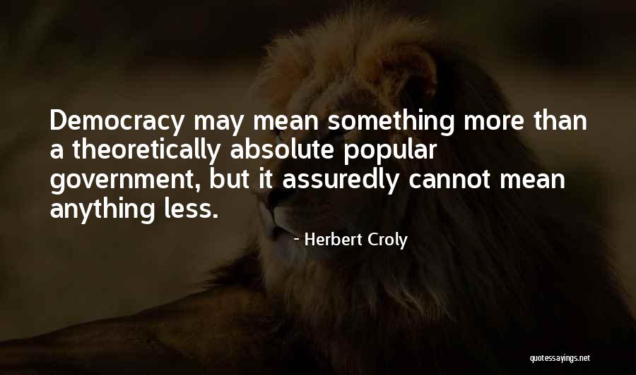 Interactionist Model Quotes By Herbert Croly Interactionist Model Quotes By Herbert Croly