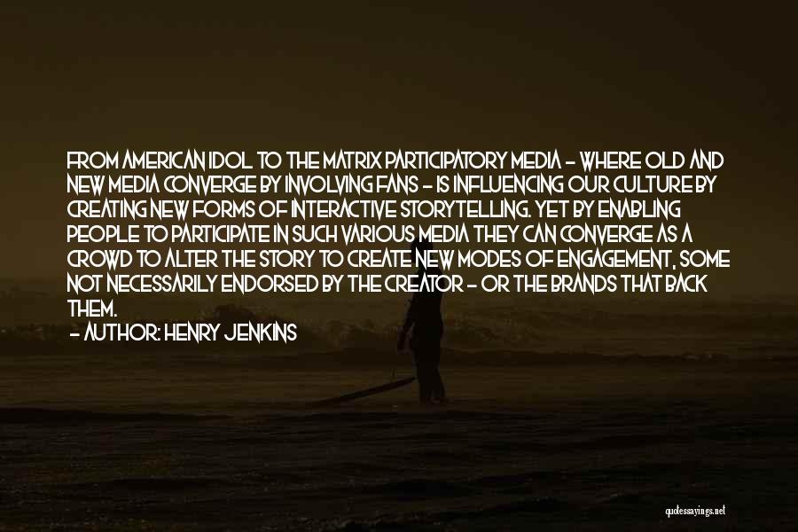 Interactive Media Quotes By Henry Jenkins