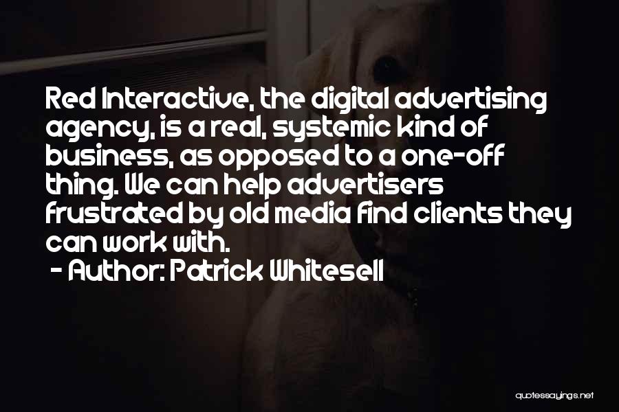 Interactive Media Quotes By Patrick Whitesell