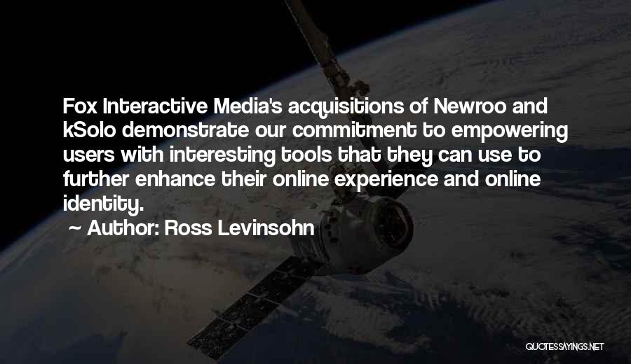 Interactive Media Quotes By Ross Levinsohn
