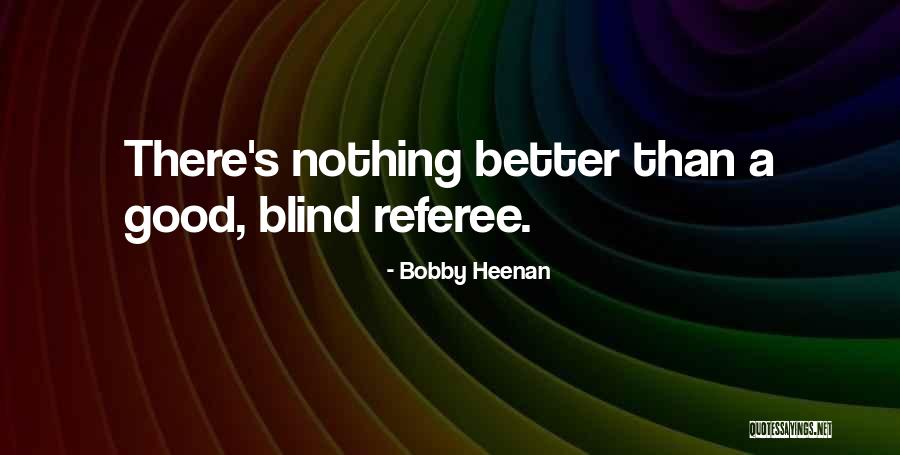 Interborough Williamsburg Quotes By Bobby Heenan Interborough Williamsburg Quotes By Bobby Heenan