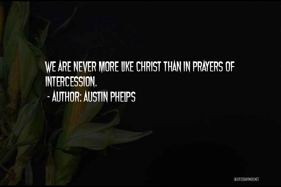 Intercession Prayer Quotes By Austin Phelps