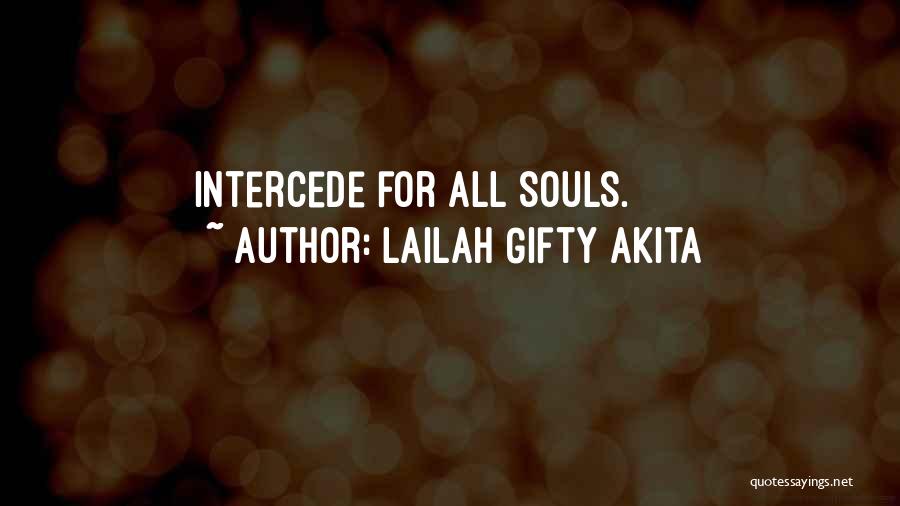 Intercession Prayer Quotes By Lailah Gifty Akita