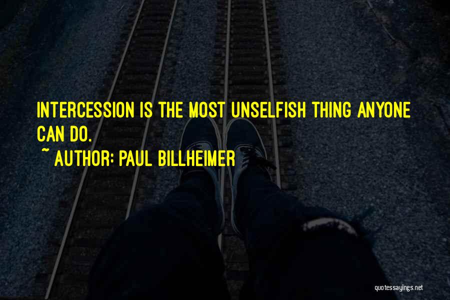 Intercession Prayer Quotes By Paul Billheimer