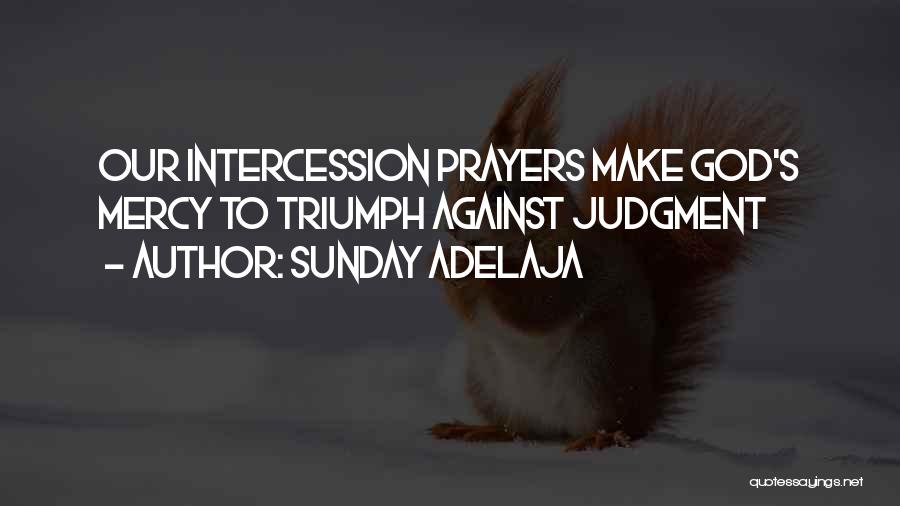 Intercession Prayer Quotes By Sunday Adelaja