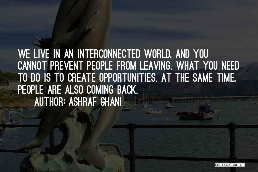 Interconnected World Quotes By Ashraf Ghani