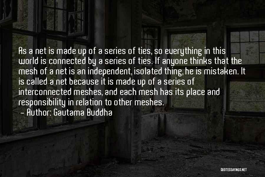 Interconnected World Quotes By Gautama Buddha