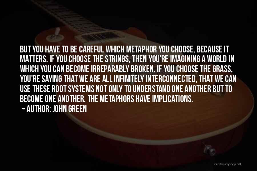 Interconnected World Quotes By John Green