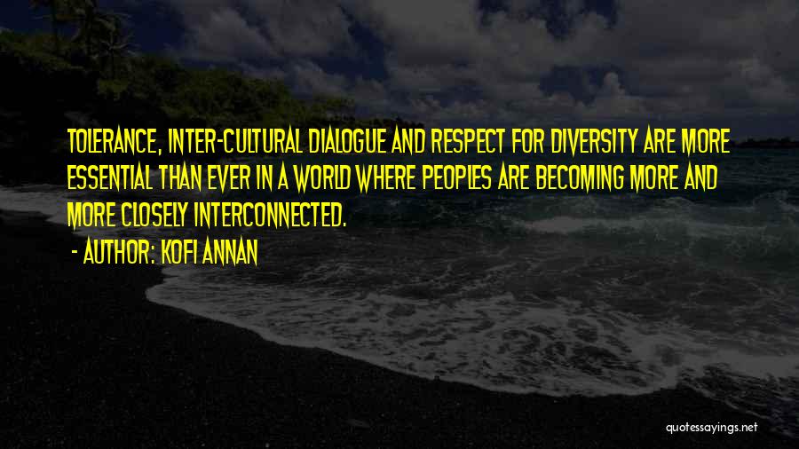 Interconnected World Quotes By Kofi Annan