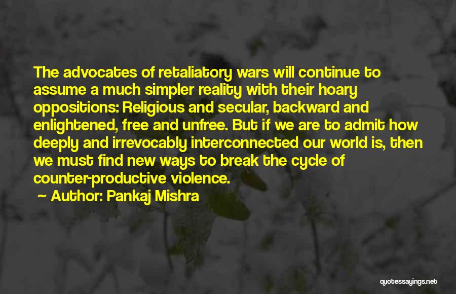 Interconnected World Quotes By Pankaj Mishra