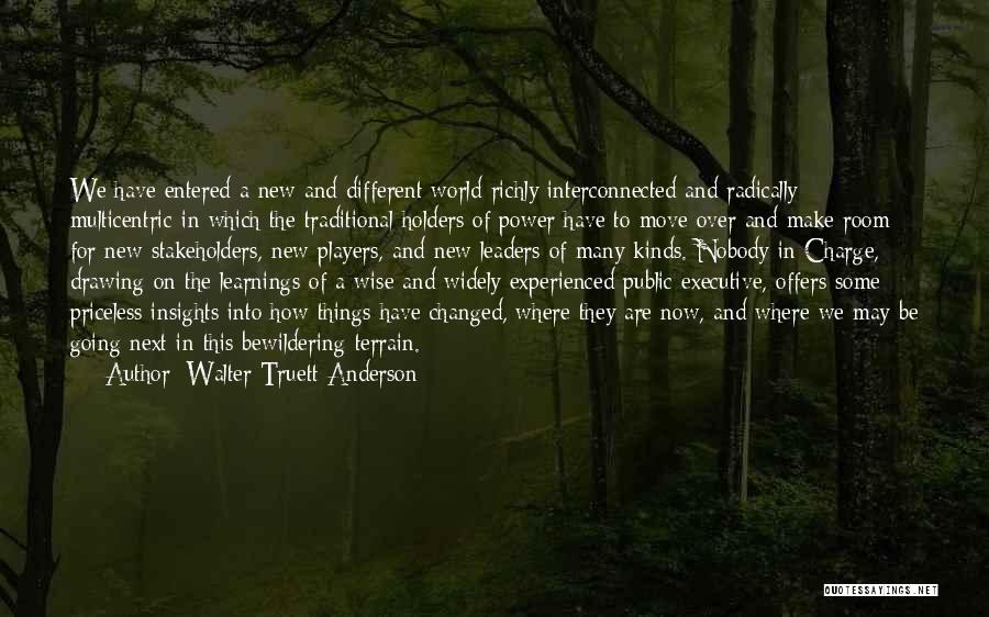 Interconnected World Quotes By Walter Truett Anderson