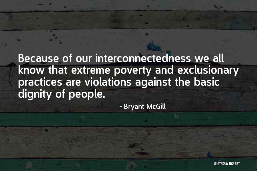 Interconnectedness Quotes By Bryant McGill Interconnectedness Quotes By Bryant McGill