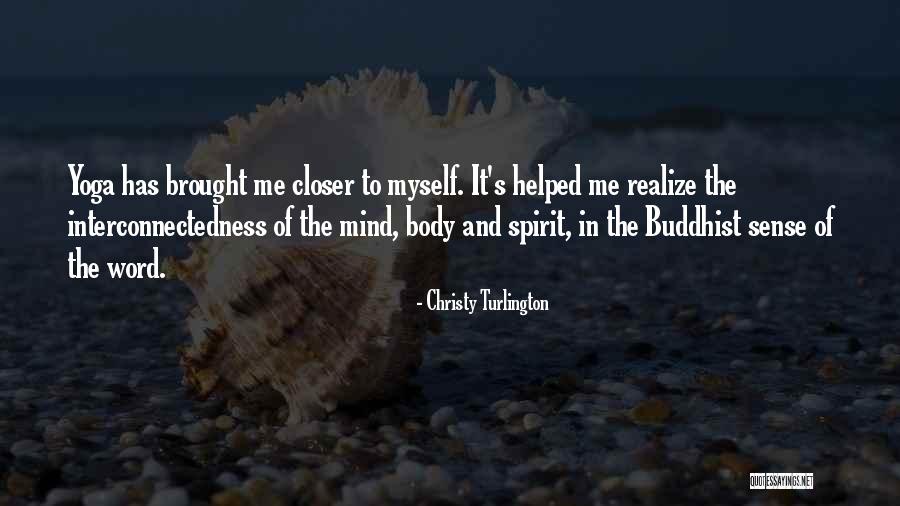 Interconnectedness Quotes By Christy Turlington Interconnectedness Quotes By Christy Turlington