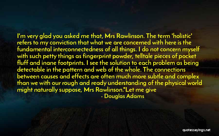 Interconnectedness Quotes By Douglas Adams Interconnectedness Quotes By Douglas Adams