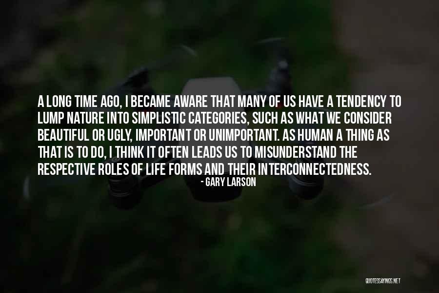 Interconnectedness Quotes By Gary Larson Interconnectedness Quotes By Gary Larson
