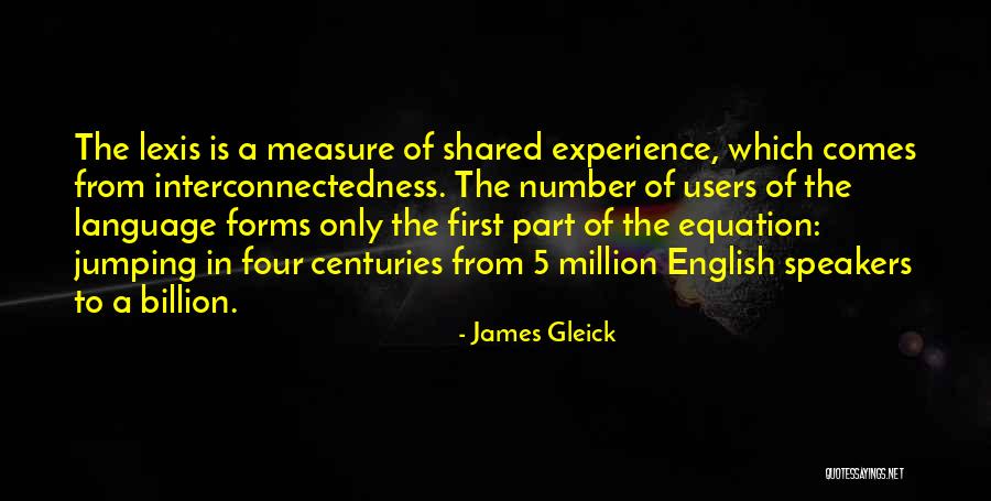 Interconnectedness Quotes By James Gleick Interconnectedness Quotes By James Gleick