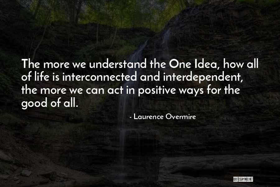 Interconnectedness Quotes By Laurence Overmire Interconnectedness Quotes By Laurence Overmire