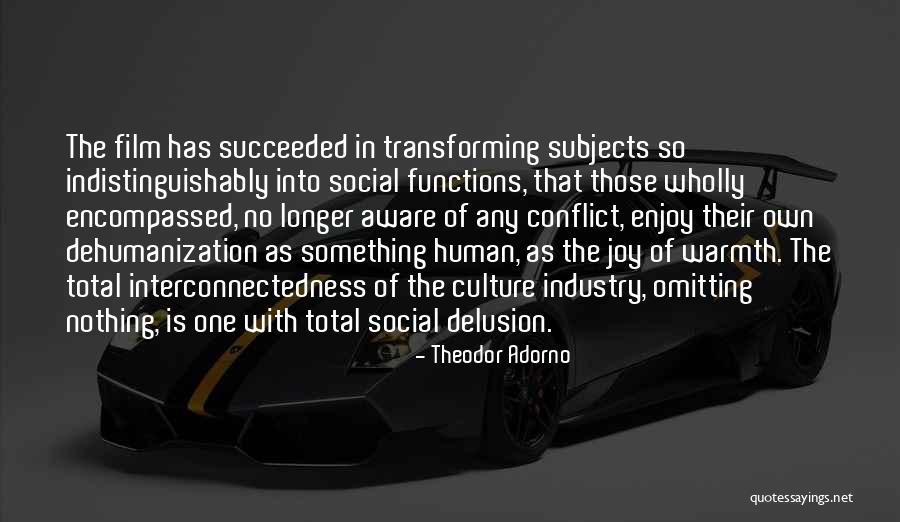 Interconnectedness Quotes By Theodor Adorno Interconnectedness Quotes By Theodor Adorno