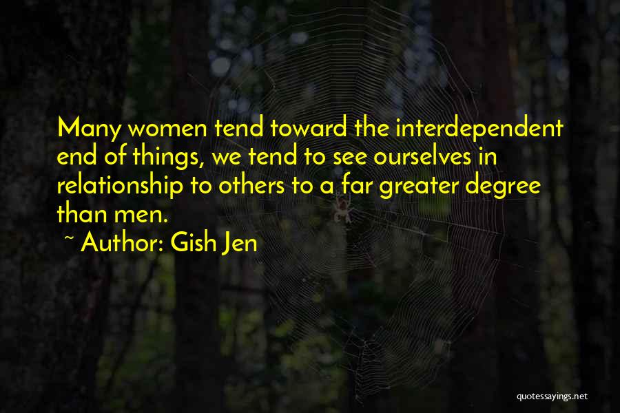 Interdependent Relationship Quotes By Gish Jen