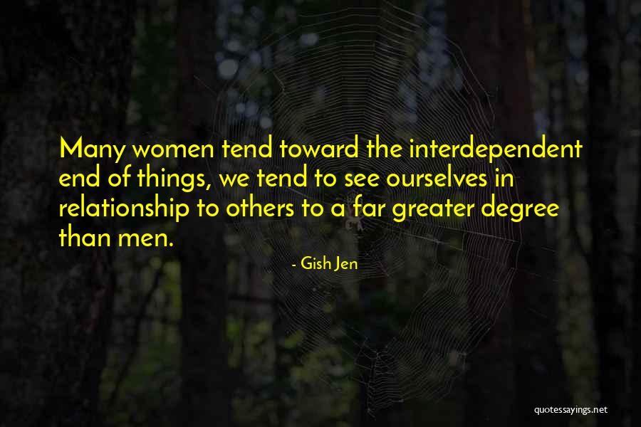 Interdependent Relationship Quotes By Gish Jen