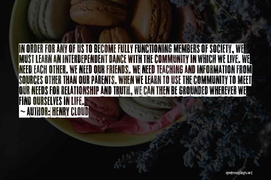 Interdependent Relationship Quotes By Henry Cloud