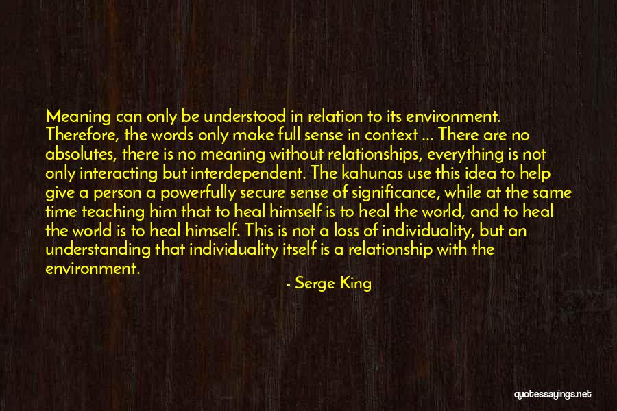 Interdependent Relationship Quotes By Serge King