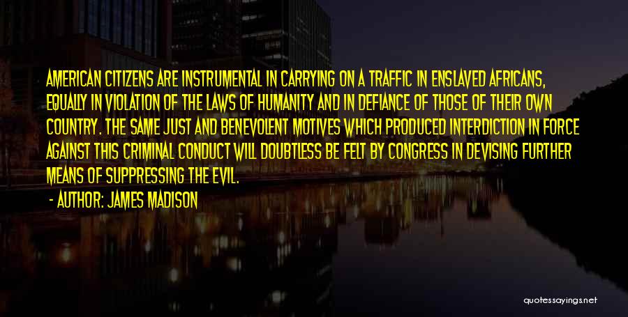 Interdiction Quotes By James Madison