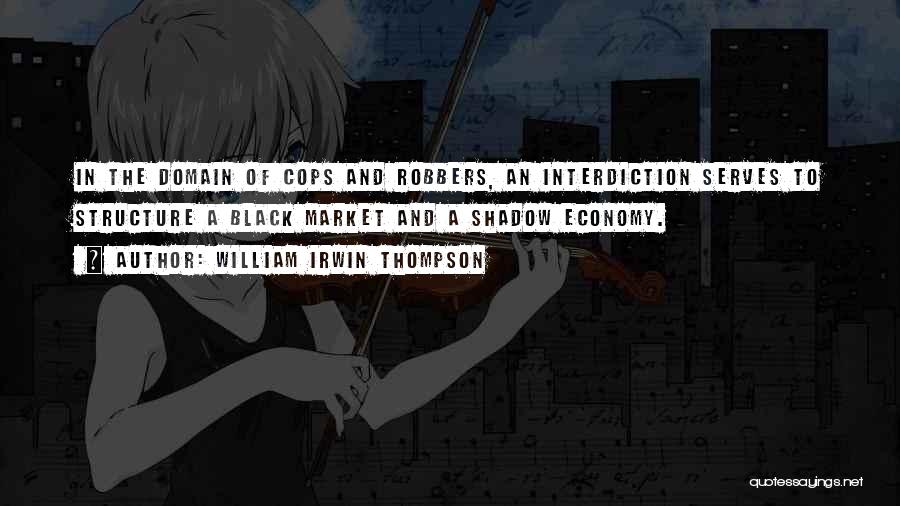 Interdiction Quotes By William Irwin Thompson