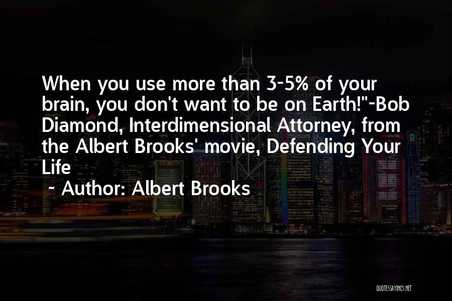 Interdimensional Quotes By Albert Brooks