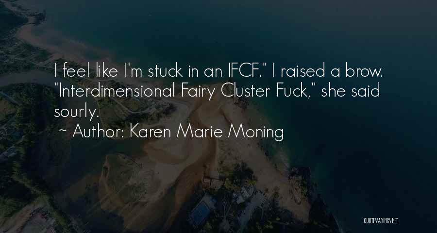 Interdimensional Quotes By Karen Marie Moning