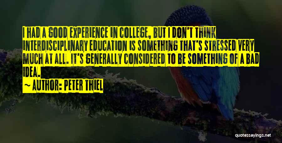 Interdisciplinary Education Quotes By Peter Thiel