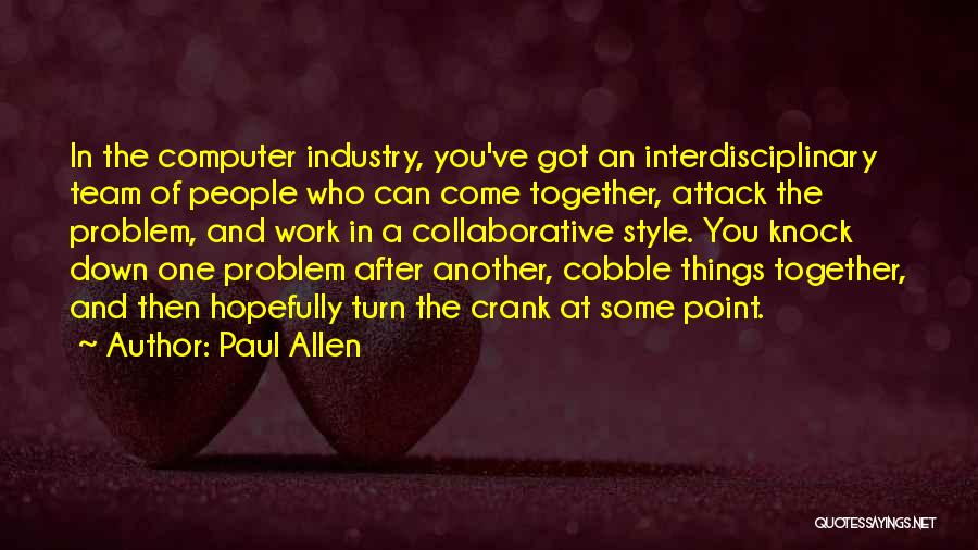 Interdisciplinary Team Quotes By Paul Allen