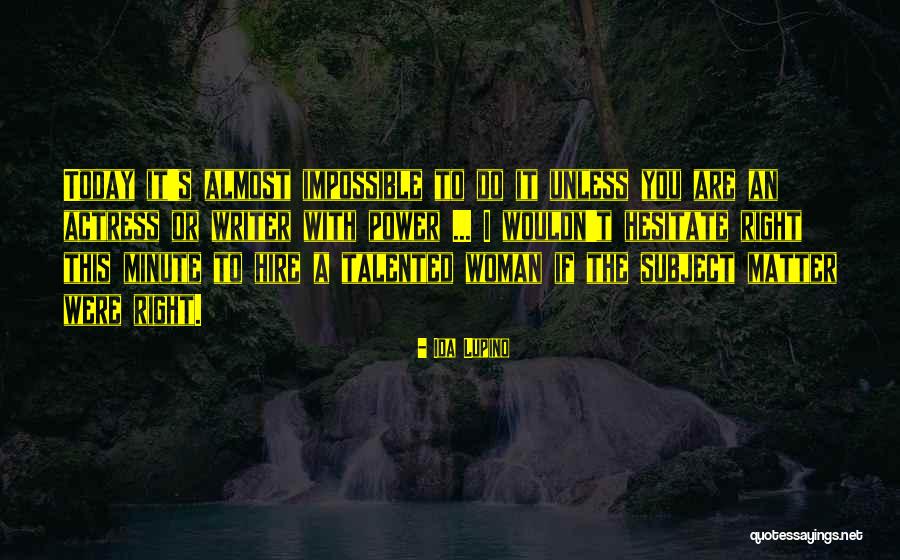Interdonato Blog Quotes By Ida Lupino Interdonato Blog Quotes By Ida Lupino