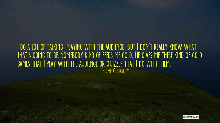 Interesi Gosudarstva Quotes By Jeff Goldblum Interesi Gosudarstva Quotes By Jeff Goldblum
