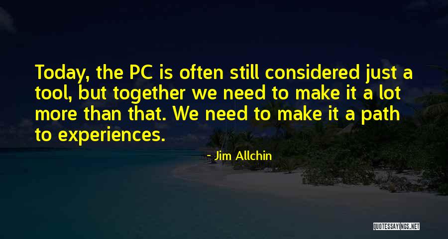 Interesseira Quotes By Jim Allchin