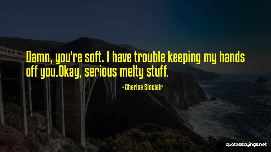 Interessieren Fuer Quotes By Cherise Sinclair Interessieren Fuer Quotes By Cherise Sinclair