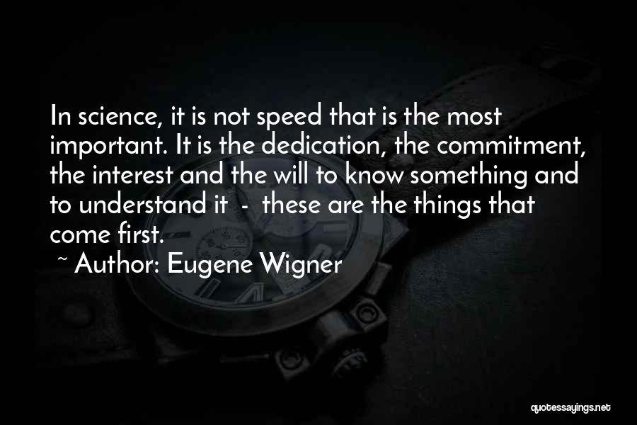 Interest And Commitment Quotes By Eugene Wigner