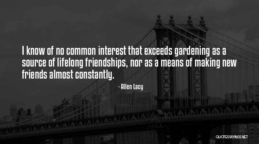 Interest Friends Quotes By Allen Lacy