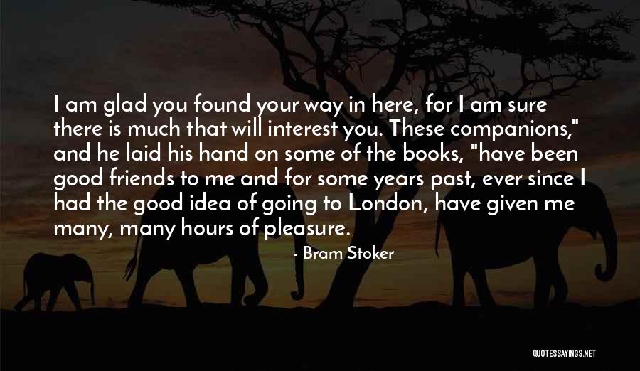 Interest Friends Quotes By Bram Stoker