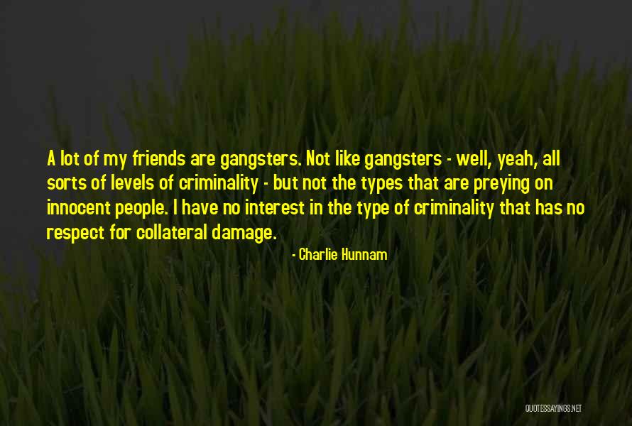 Interest Friends Quotes By Charlie Hunnam Interest Friends Quotes By Charlie Hunnam